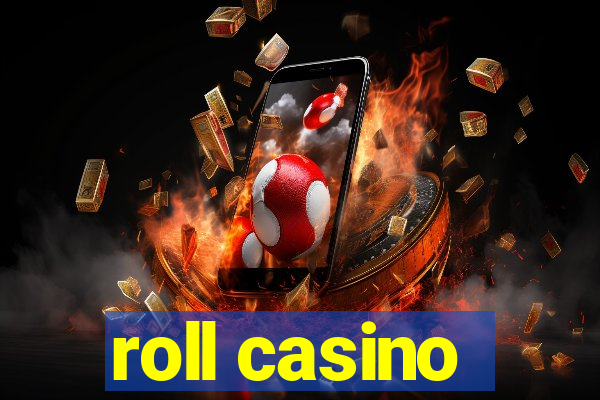 roll casino