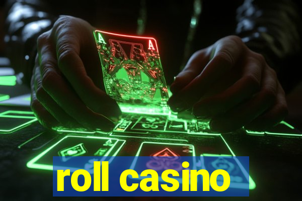 roll casino