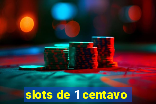 slots de 1 centavo