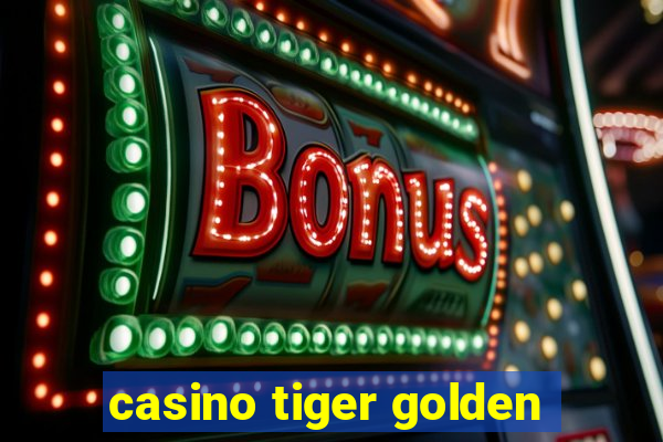 casino tiger golden