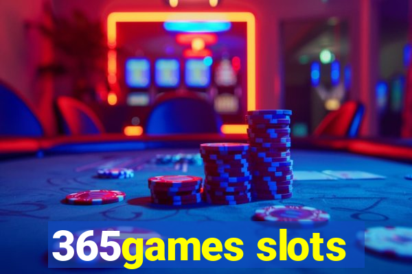 365games slots