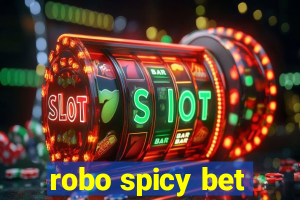 robo spicy bet