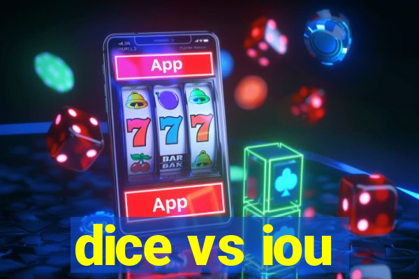 dice vs iou