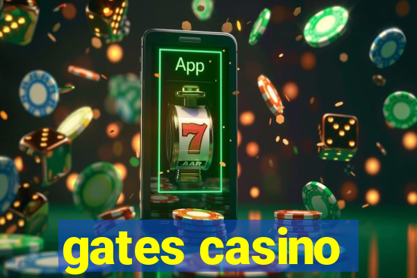 gates casino