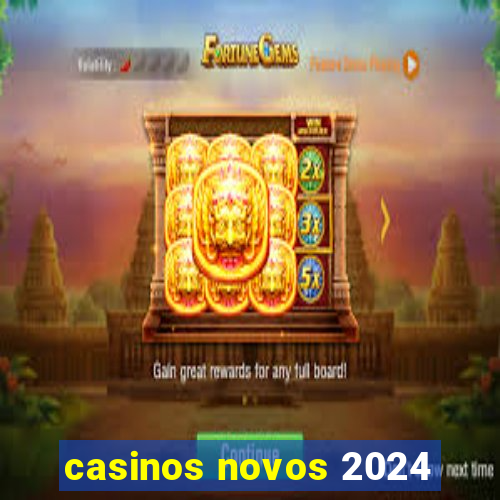 casinos novos 2024