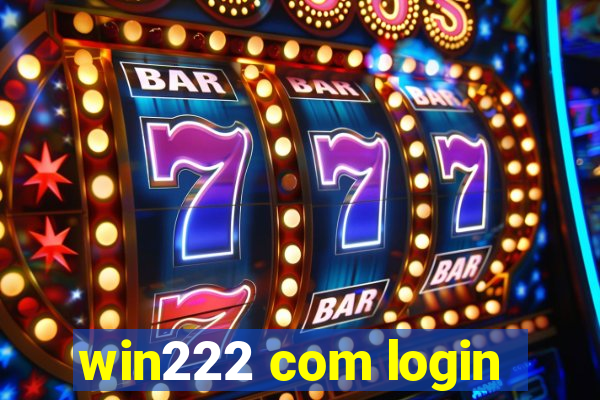 win222 com login