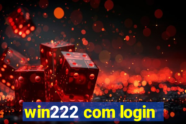 win222 com login