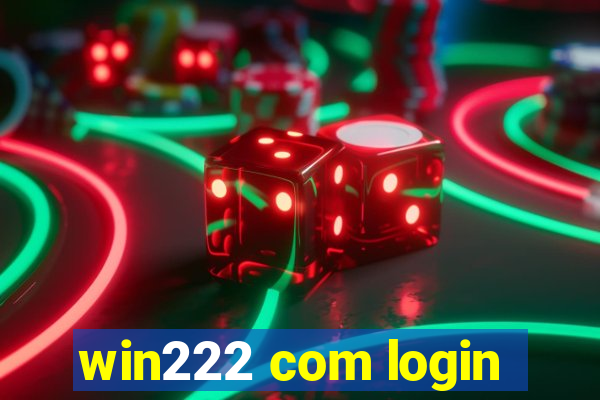 win222 com login