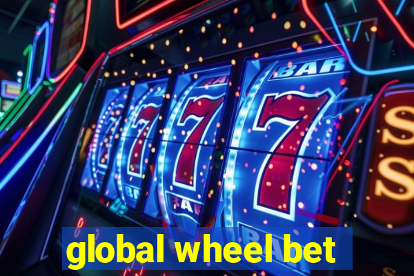 global wheel bet