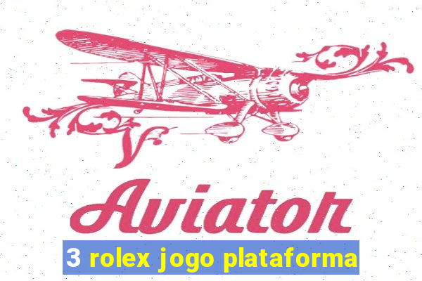 3 rolex jogo plataforma