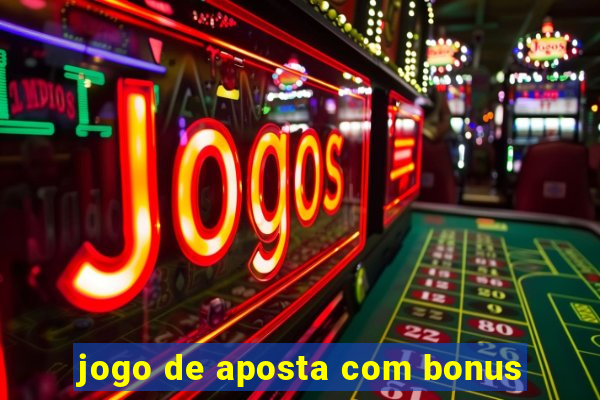 jogo de aposta com bonus