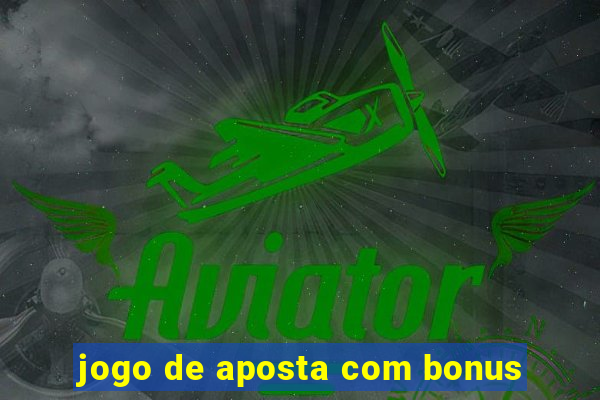 jogo de aposta com bonus