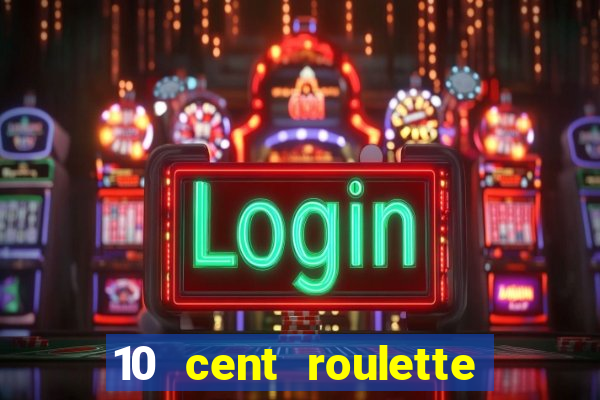 10 cent roulette online casinos