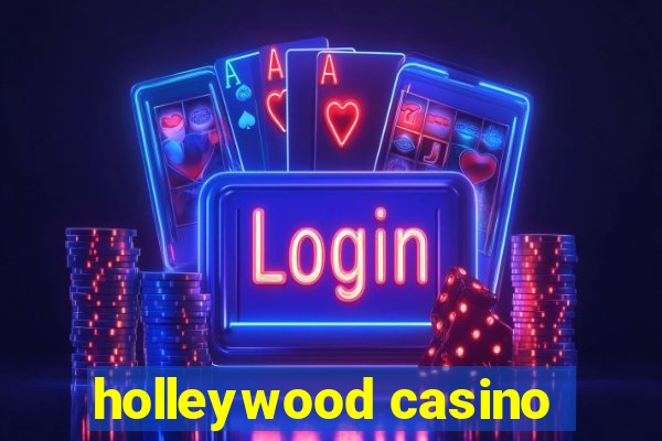 holleywood casino