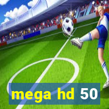 mega hd 50