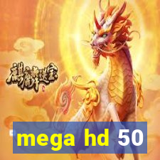 mega hd 50