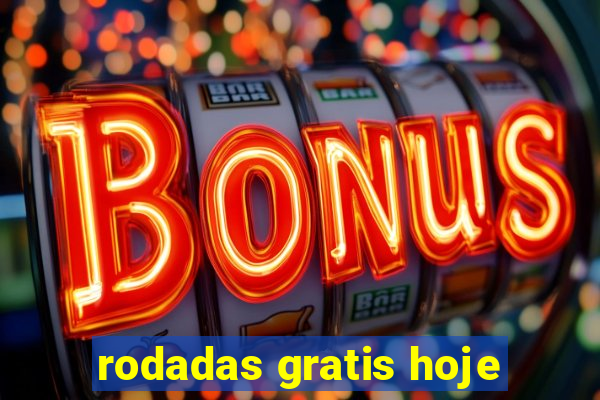 rodadas gratis hoje