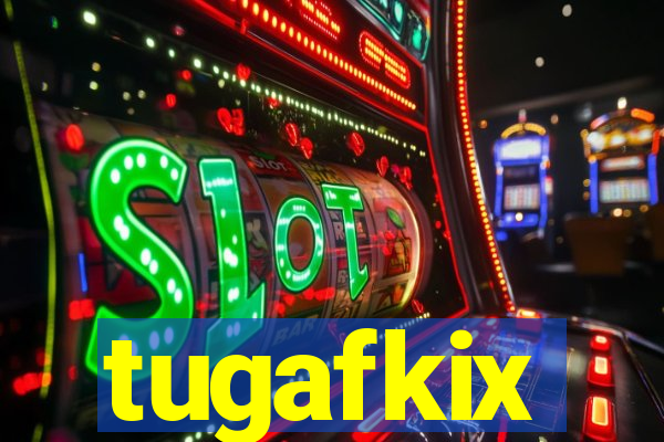 tugafkix