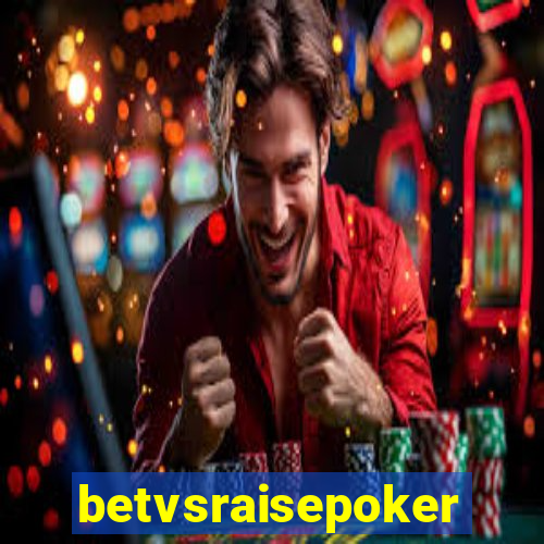 betvsraisepoker