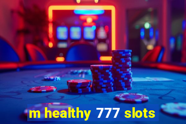 m healthy 777 slots