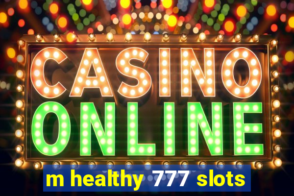 m healthy 777 slots