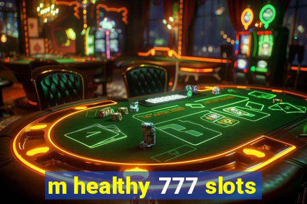 m healthy 777 slots