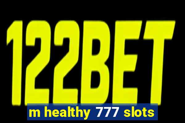 m healthy 777 slots