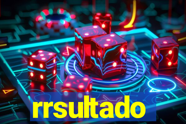 rrsultado