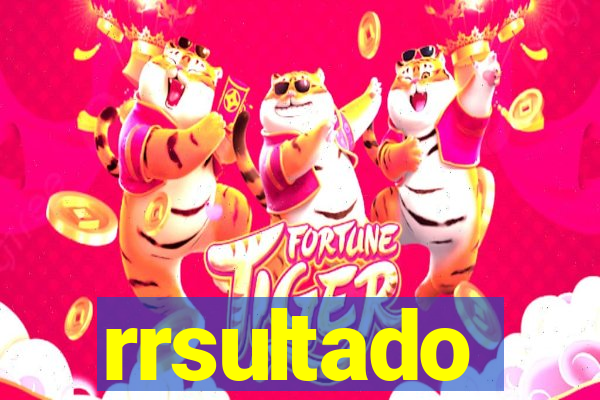 rrsultado