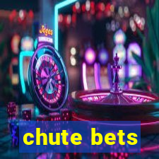 chute bets