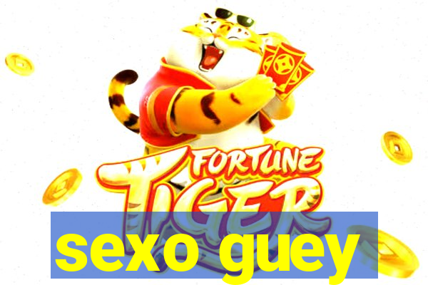 sexo guey