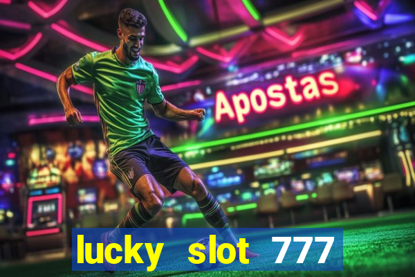 lucky slot 777 paga mesmo