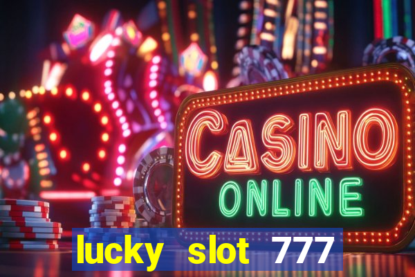 lucky slot 777 paga mesmo