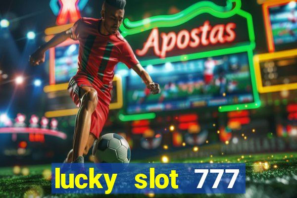 lucky slot 777 paga mesmo