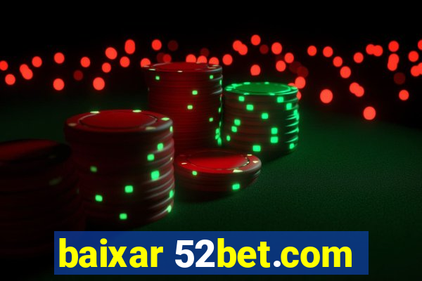 baixar 52bet.com