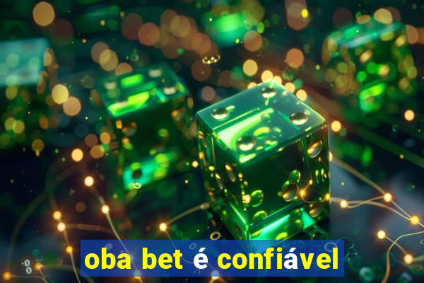 oba bet é confiável