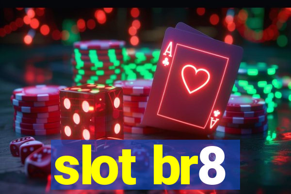 slot br8