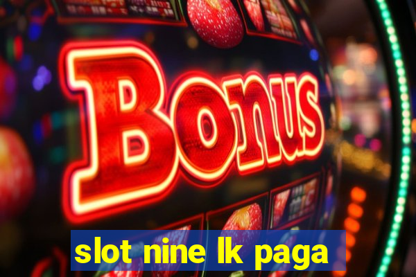 slot nine lk paga