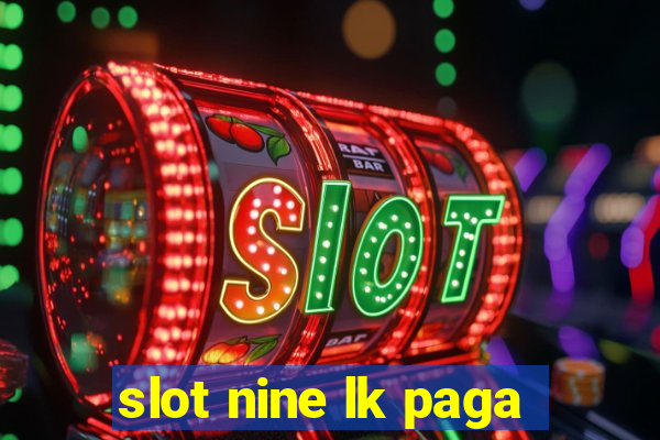 slot nine lk paga