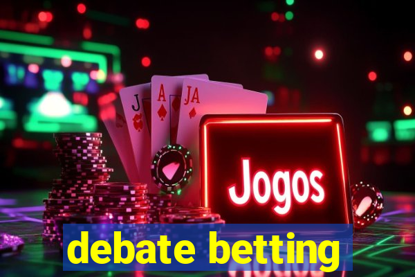 debate betting