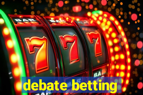 debate betting