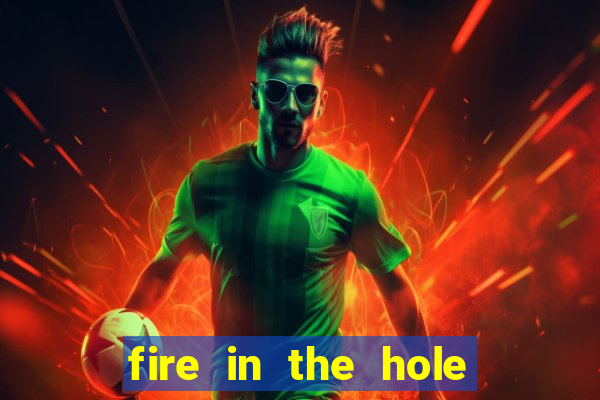 fire in the hole slot online