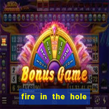 fire in the hole slot online