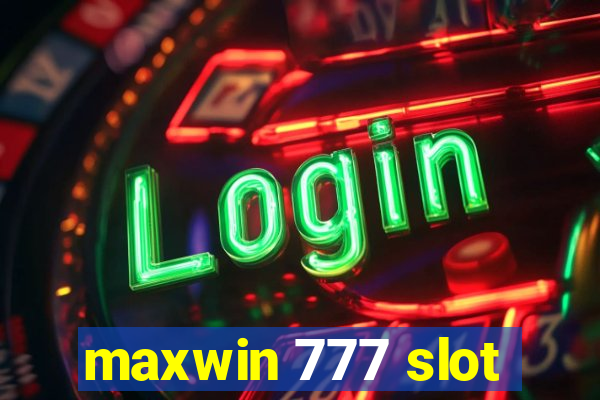 maxwin 777 slot