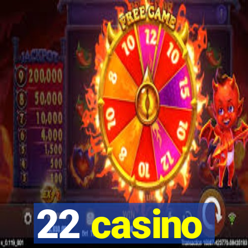 22 casino