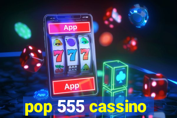 pop 555 cassino