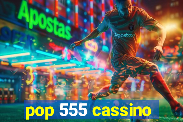 pop 555 cassino