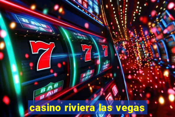 casino riviera las vegas