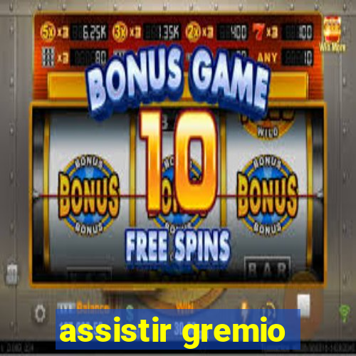 assistir gremio