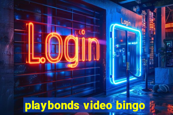 playbonds video bingo